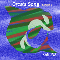 Orca's Song -KAMUNA 3-